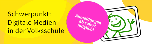 Schwerpunkt: Digitale Medien in der Volksschule